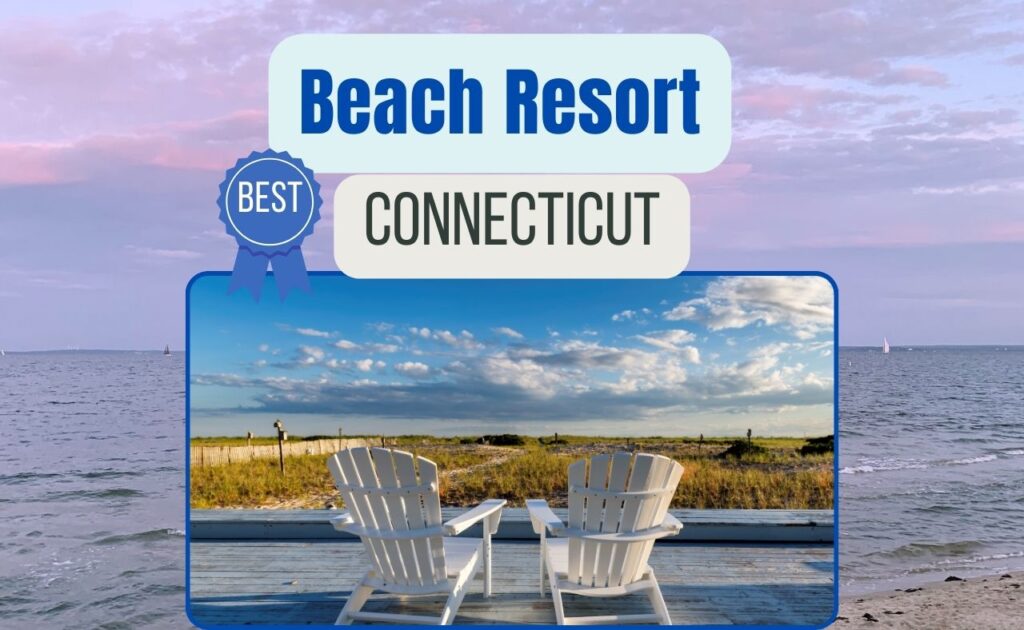 Best beach resort in Connecticut