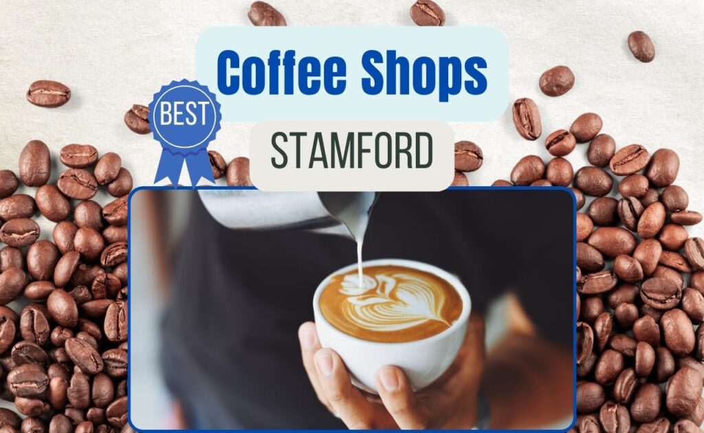 best coffee shops Stamford ct