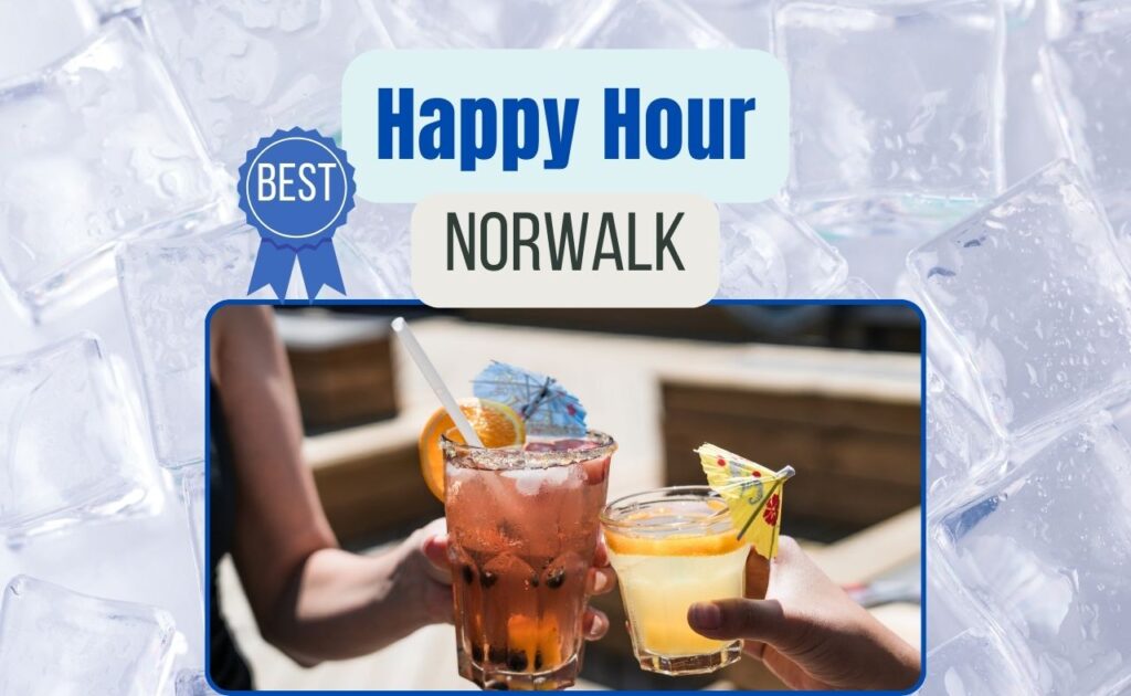 best happy hour norwalk ct